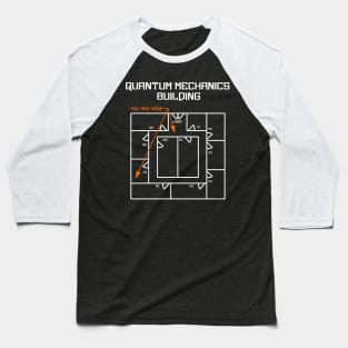 White Quantum Mechanics Building Baseball T-Shirt